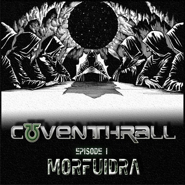 Coventhrall - Episode 1: Morfuidra