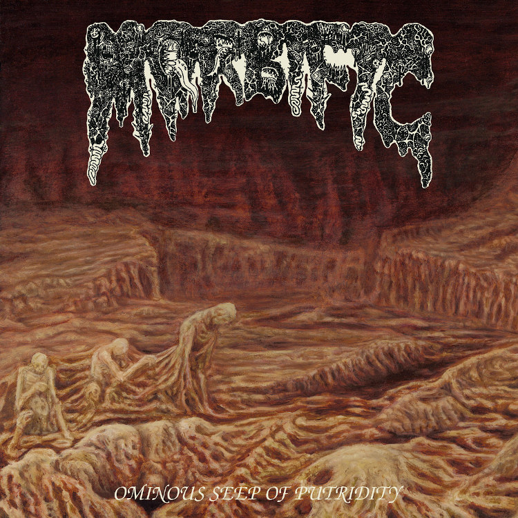 <br />Morbific - Ominous Seep of Putridity