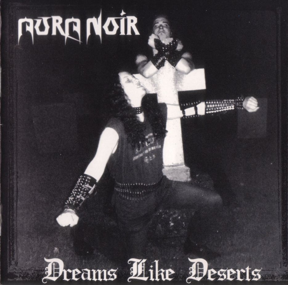 Aura Noir - Dreams like Deserts