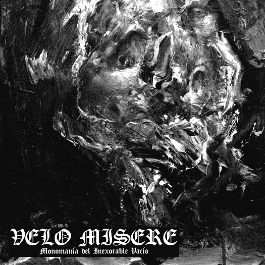 Velo Misere - Monomanía del inexorable vacío
