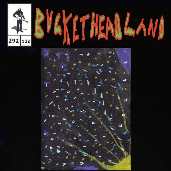 Buckethead - Pike 292 - Galaxies