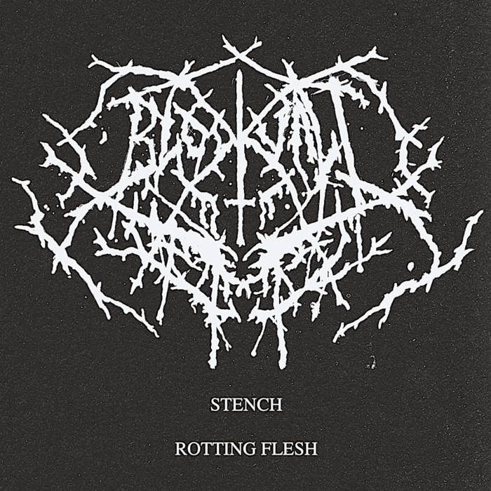 Blodkvalt - Stench // Rotting Flesh