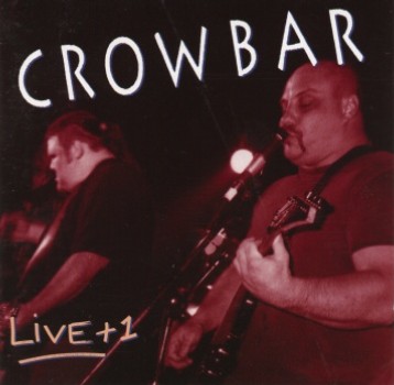 Crowbar Live 1 Encyclopaedia Metallum The Metal Archives