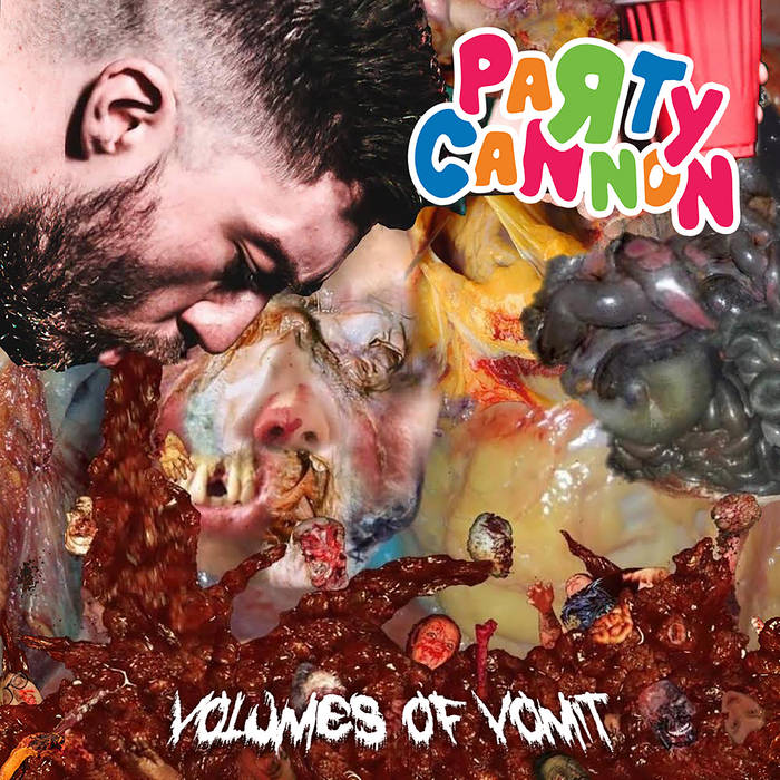 <br />Party Cannon - Volumes of Vomit