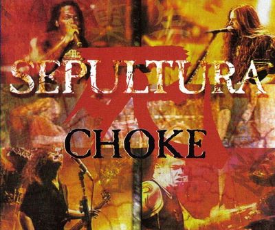 Sepultura - Choke