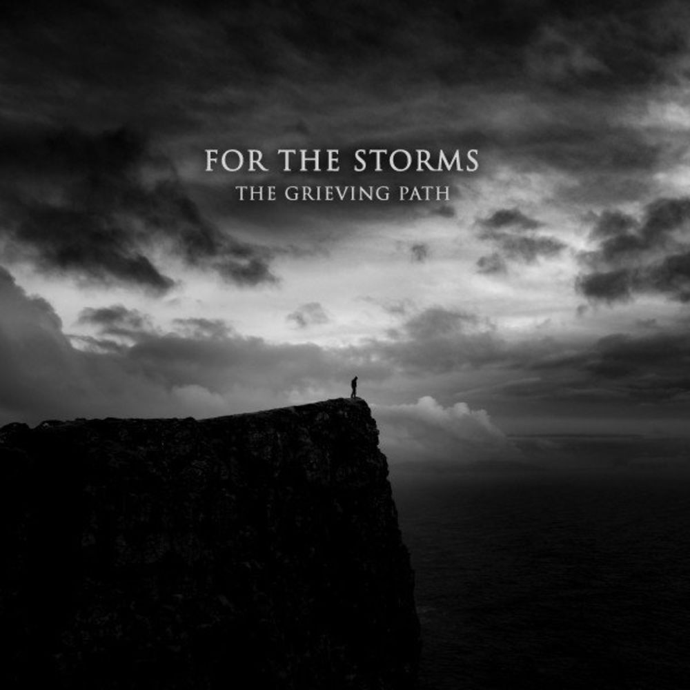 For the Storms - The Grieving Path