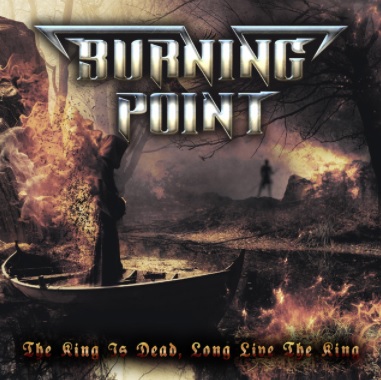 Burning Point - The King Is Dead, Long Live The King